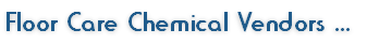 Floor Care Chemical Vendors ...
