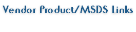 Vendor Product/MSDS Links
